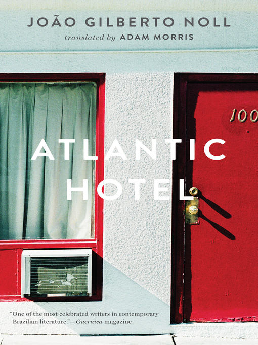 Title details for Atlantic Hotel by João Gilberto Noll - Available